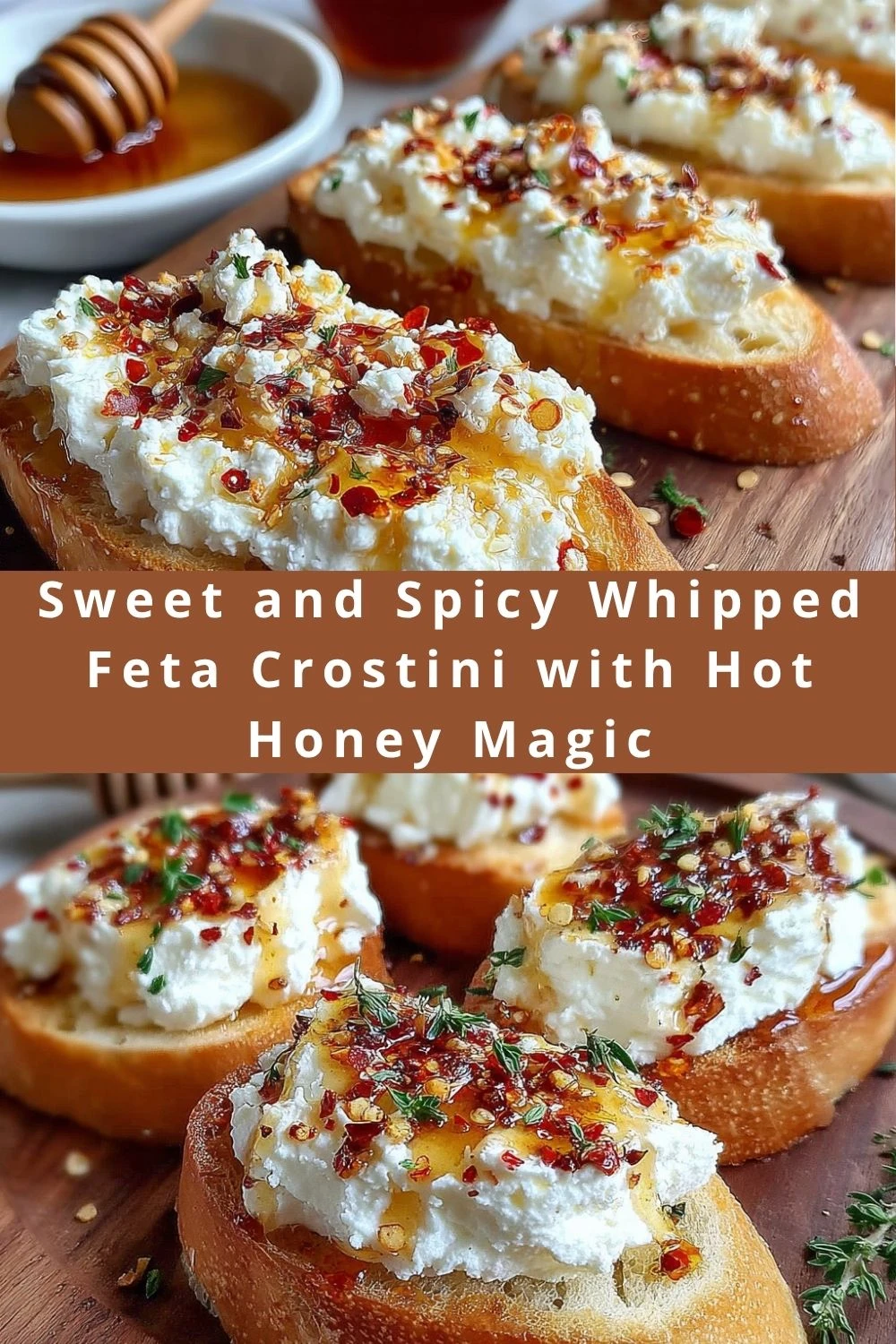 Sweet and Spicy Whipped Feta Crostini with Hot Honey Magic