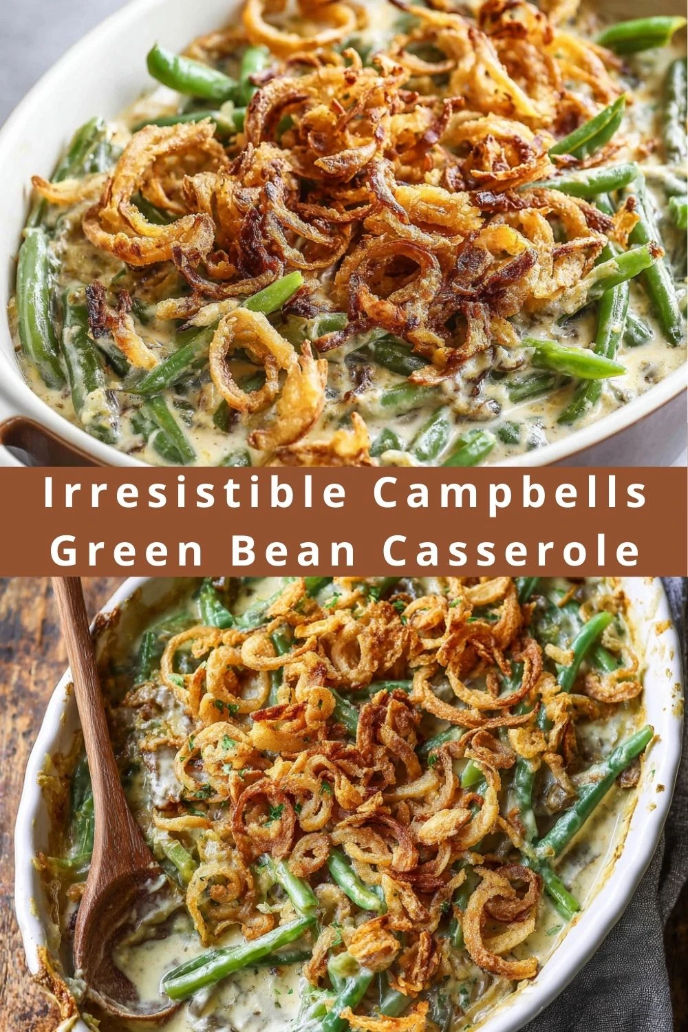 Irresistible Campbells Green Bean Casserole