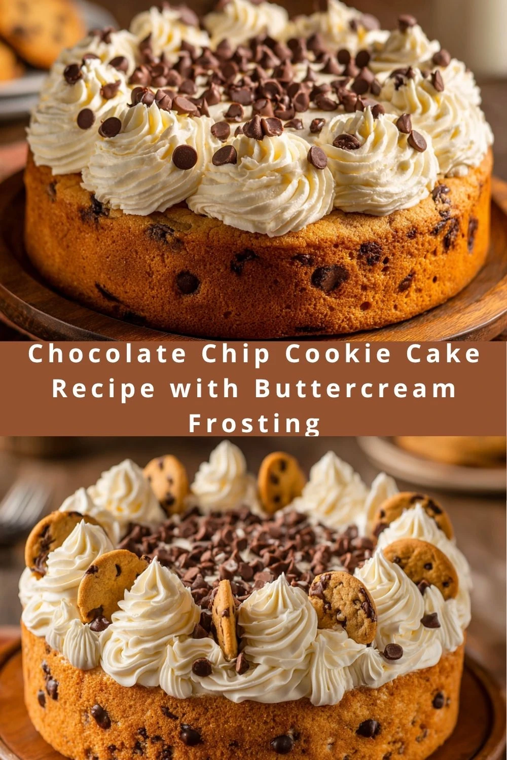 Chocolate Chip Cookie Cake Recipe with Buttercream Frosting