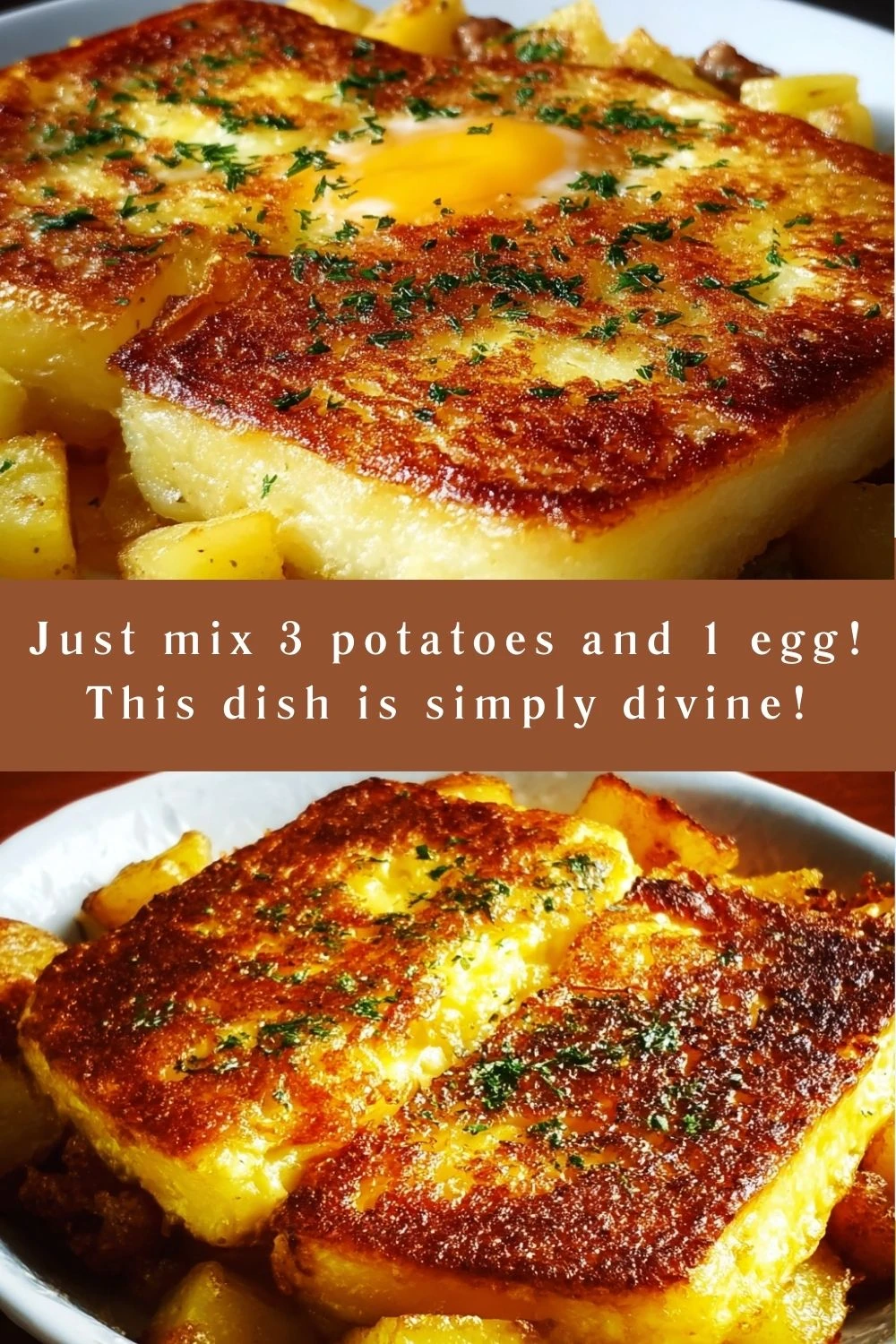 Just mix 3 potatoes and 1 egg! This dish is simply divine!