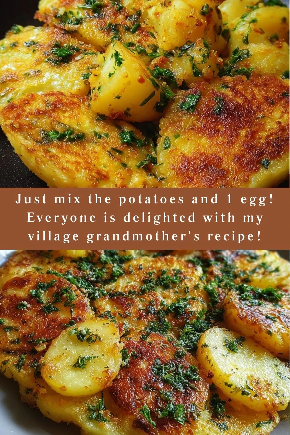 Just mix the potatoes and 1 egg! Everyone is delighted with my village grandmother's recipe!