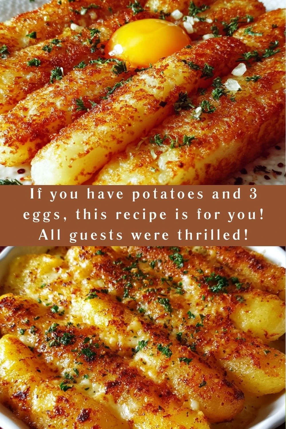 If you have potatoes and 3 eggs, this recipe is for you! All guests were thrilled!