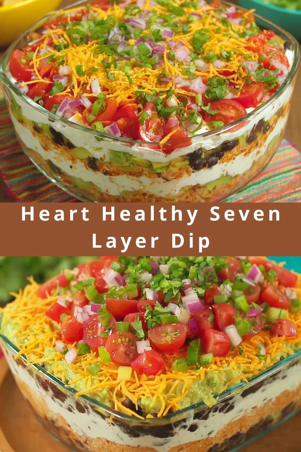 Heart Healthy Seven Layer Dip