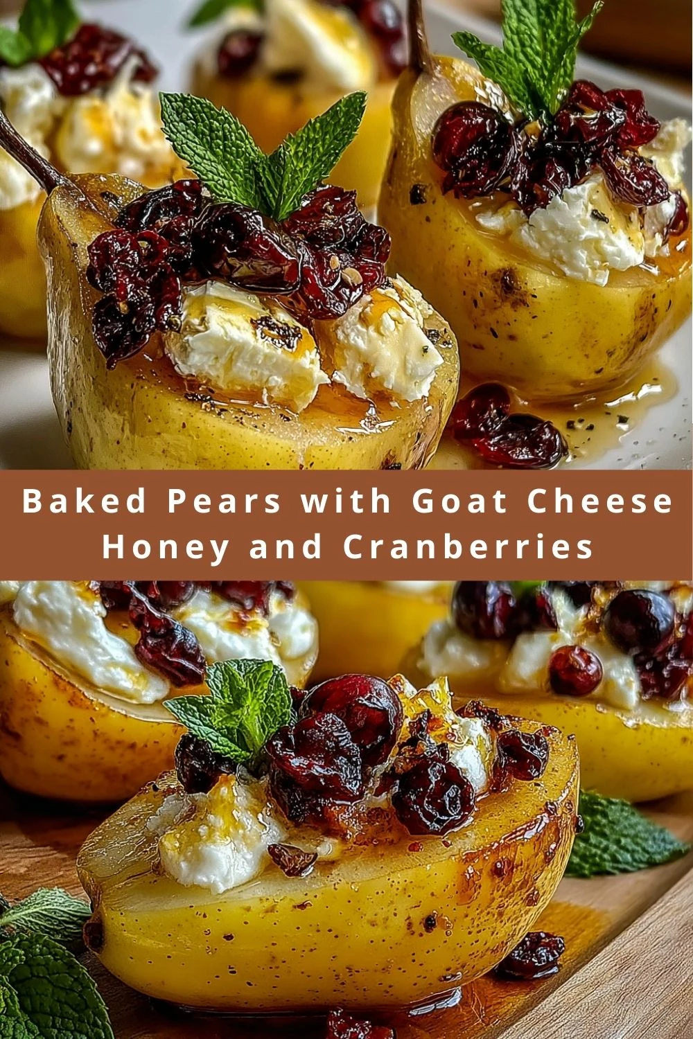 Baked Pears with Goat Cheese Honey and Cranberries