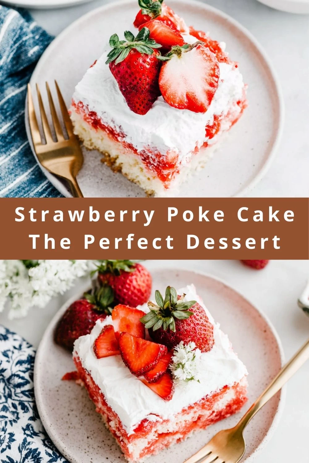 Strawberry Poke Cake The Perfect Dessert
