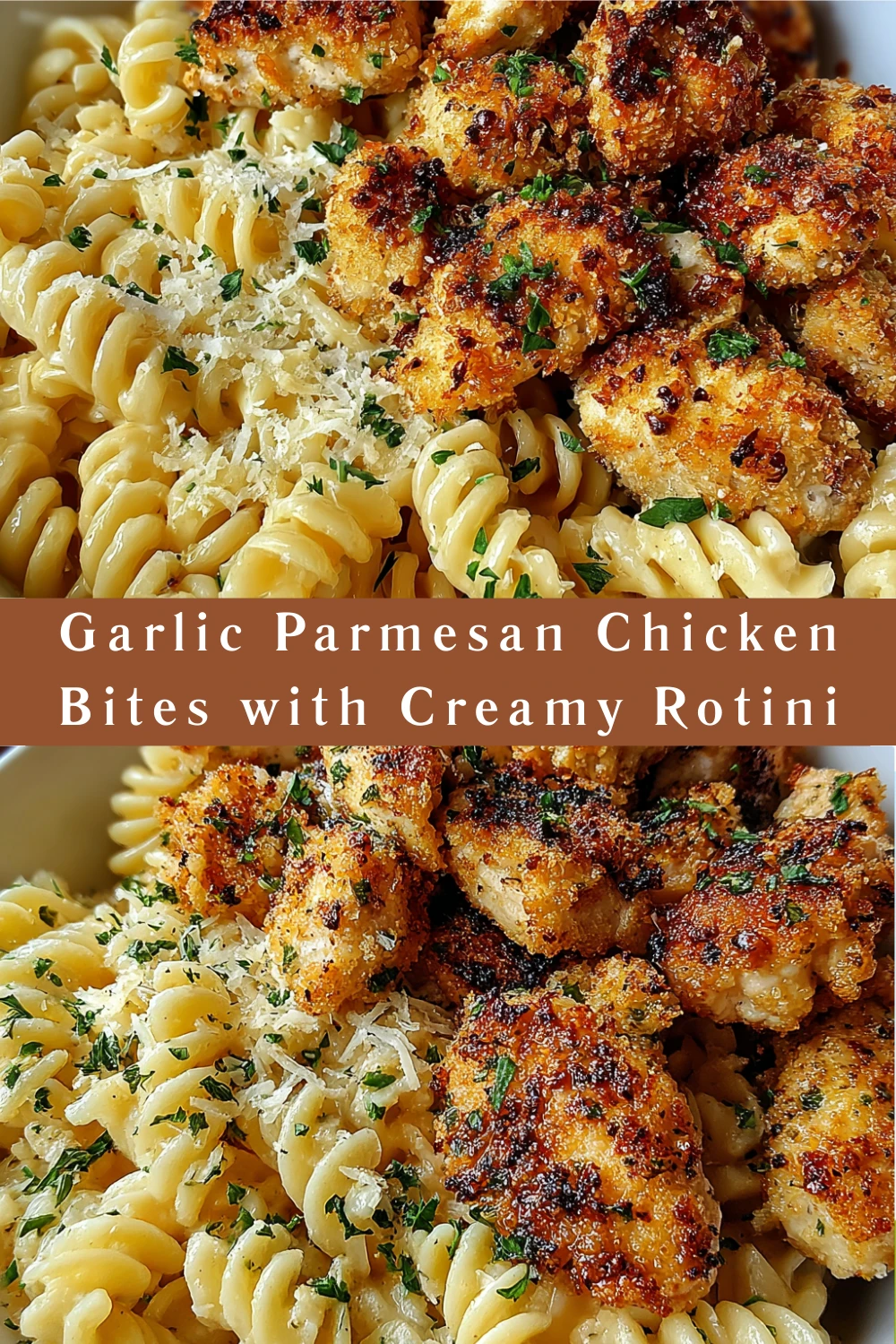 Garlic Parmesan Chicken Bites with Creamy Rotini
