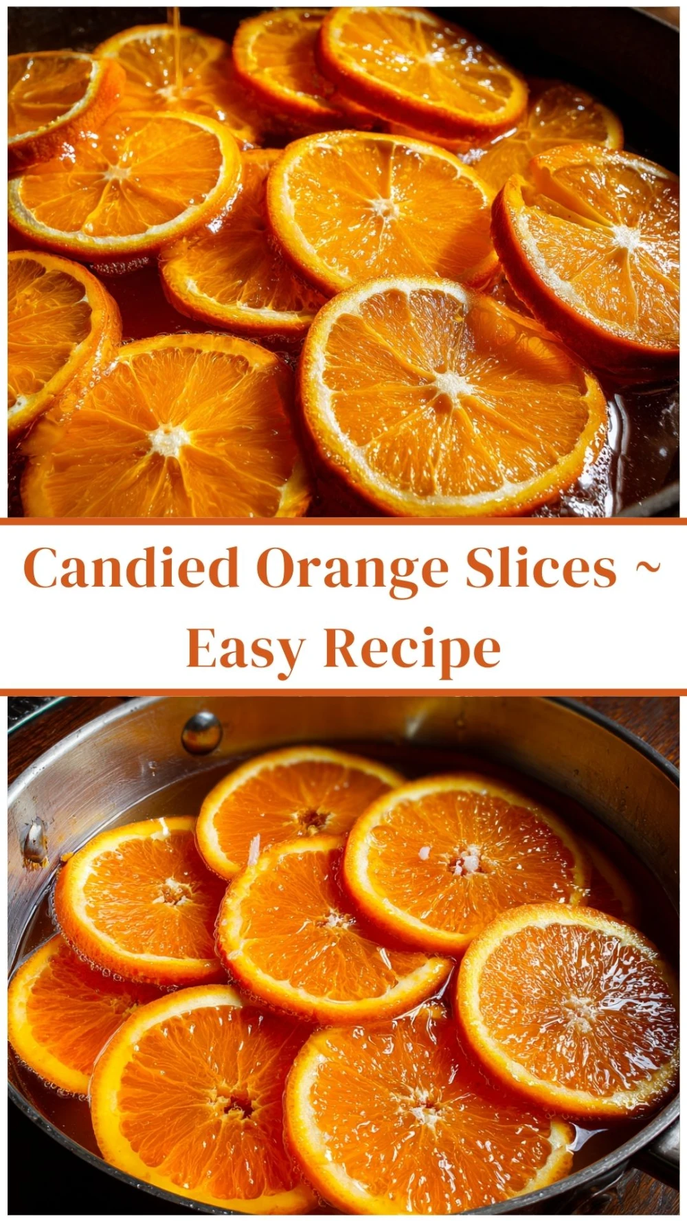 Candied Orange Slices ~ Easy Recipe