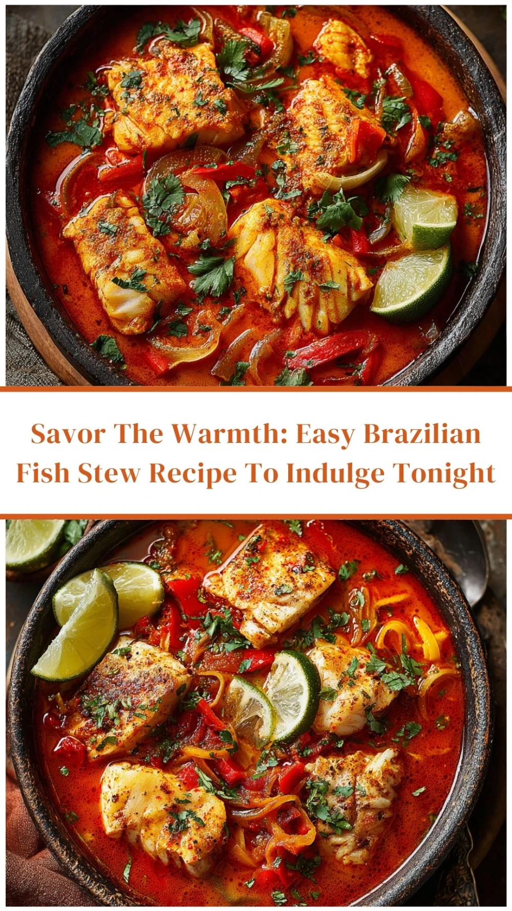 Savor The Warmth: Easy Brazilian Fish Stew Recipe To Indulge Tonight