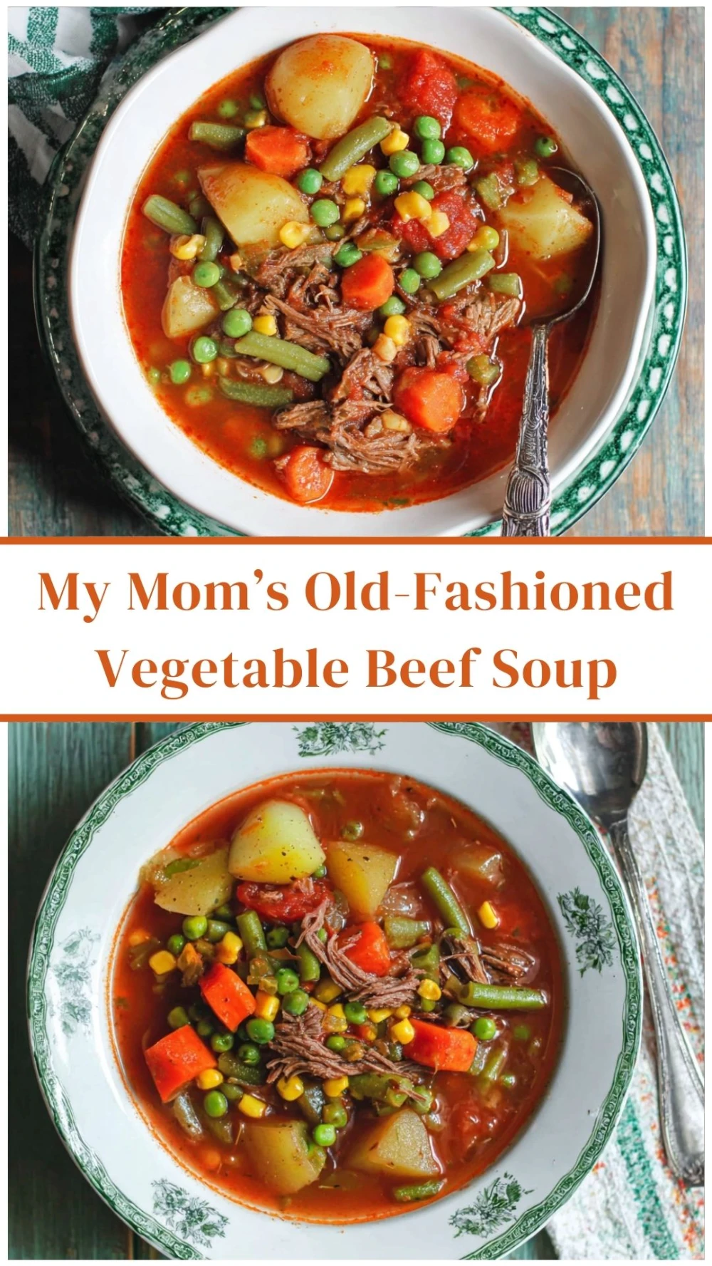 My Mom’s Old-Fashioned Vegetable Beef Soup