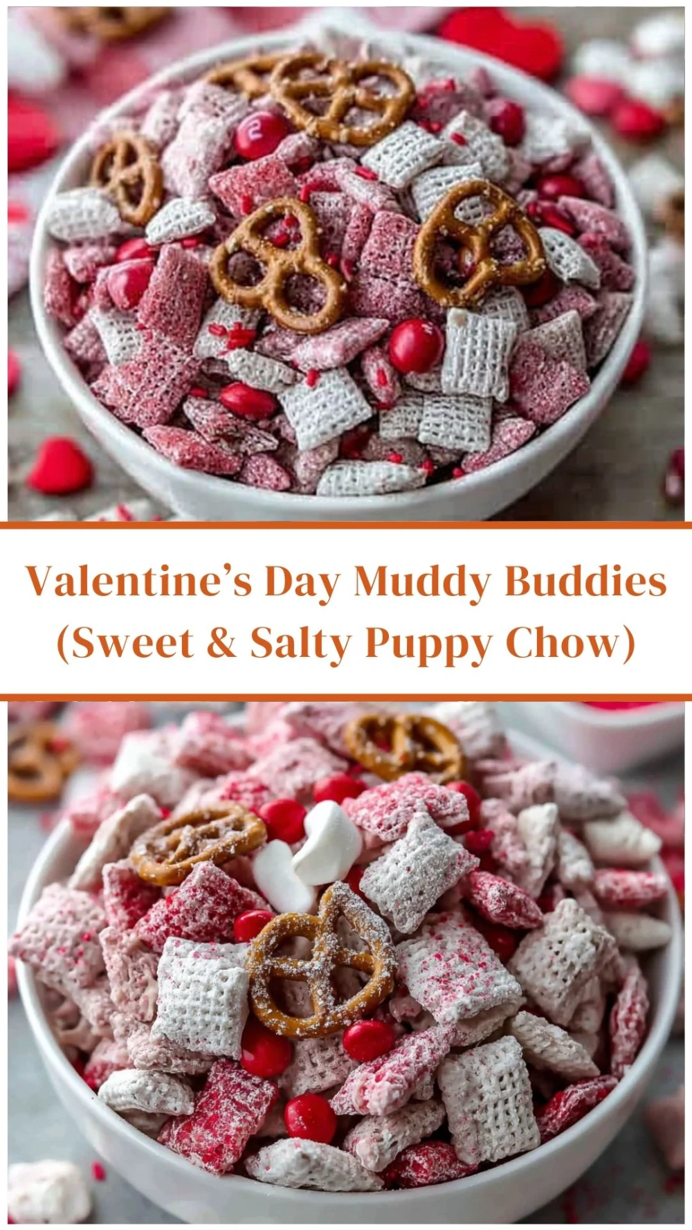 Valentine’s Day Muddy Buddies (Sweet & Salty Puppy Chow)