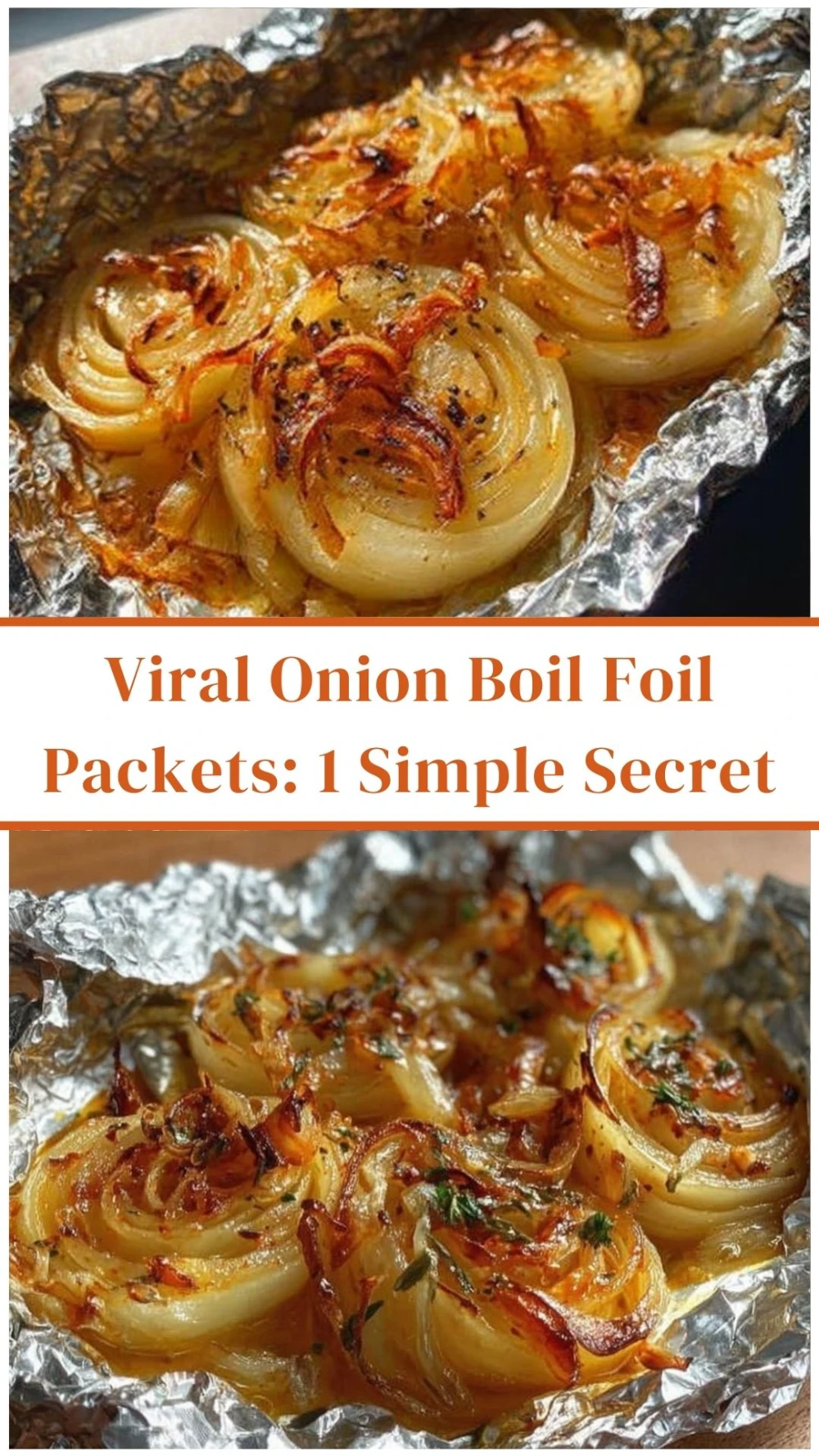 Viral Onion Boil Foil Packets: 1 Simple Secret
