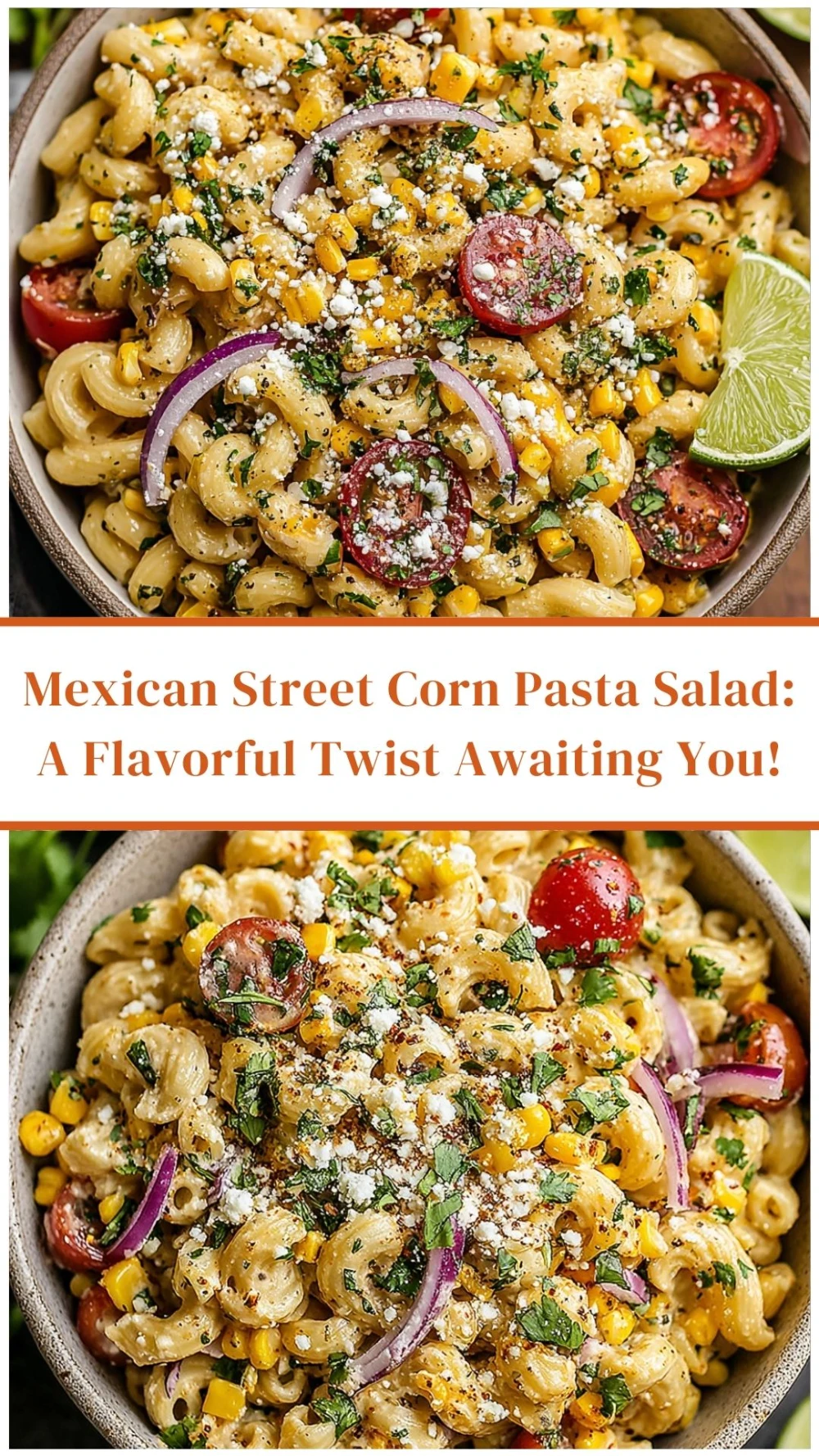 Mexican Street Corn Pasta Salad: A Flavorful Twist Awaiting You!