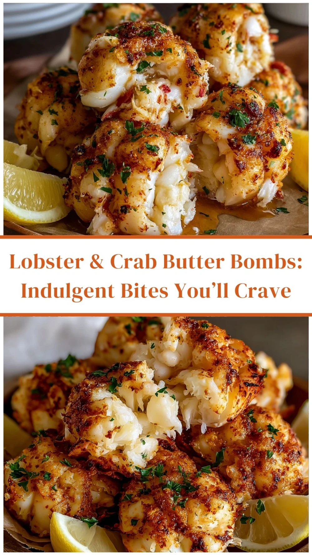 Lobster & Crab Butter Bombs: Indulgent Bites You’ll Crave