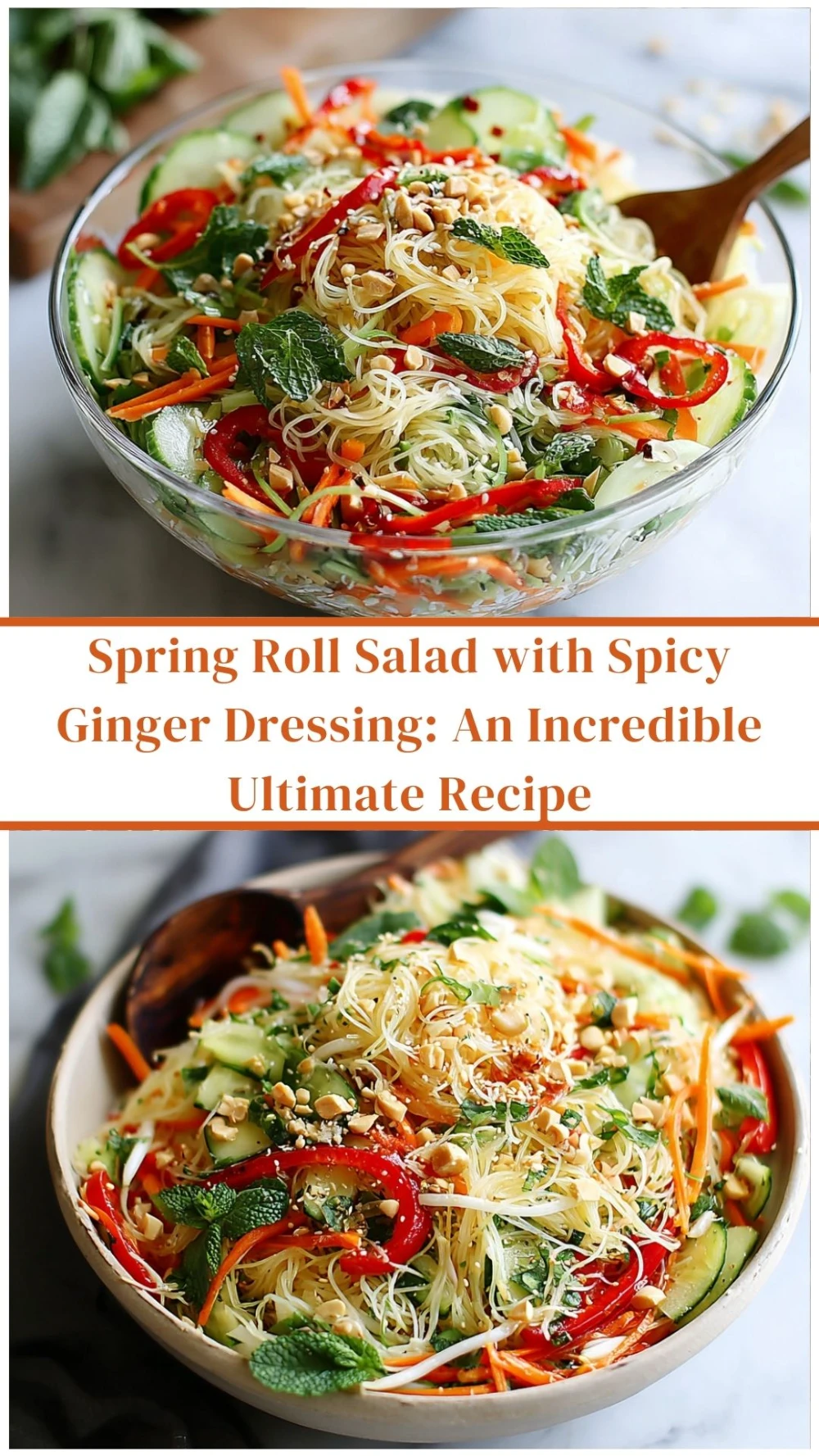 Spring Roll Salad with Spicy Ginger Dressing: An Incredible Ultimate Recipe