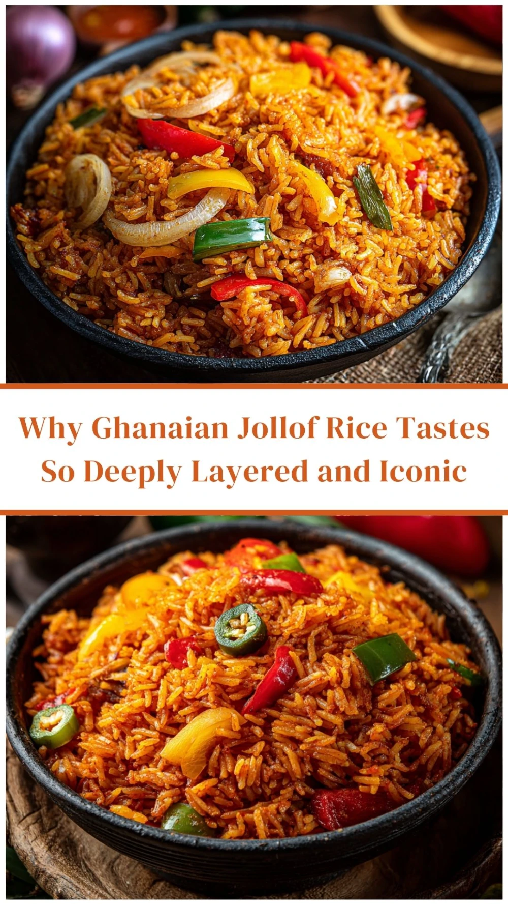 Why Ghanaian Jollof Rice Tastes So Deeply Layered and Iconic