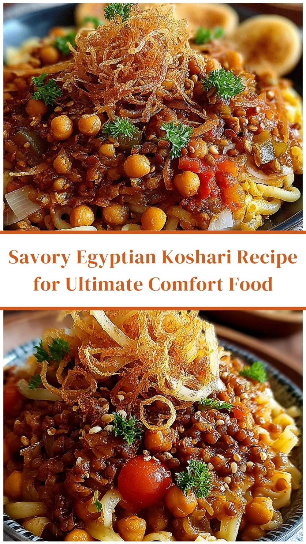 Savory Egyptian Koshari Recipe for Ultimate Comfort Food