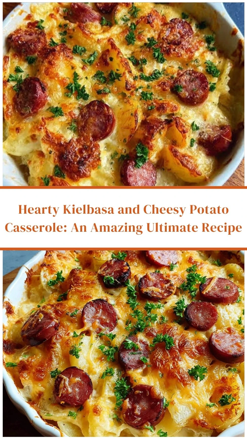 Hearty Kielbasa and Cheesy Potato Casserole
