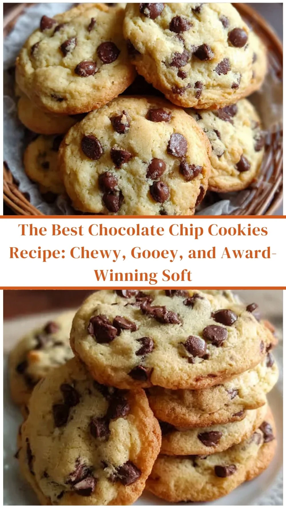 The Best Chocolate Chip Cookies: Chewy, Gooey, and Award-Winning Soft