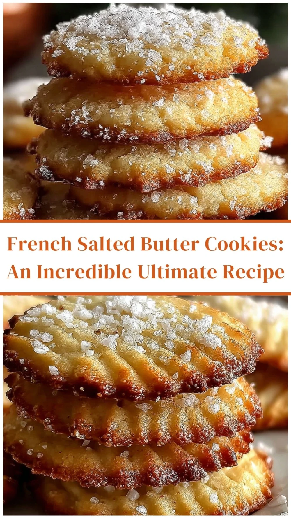 French Salted Butter Cookies: An Incredible Ultimate Recipe