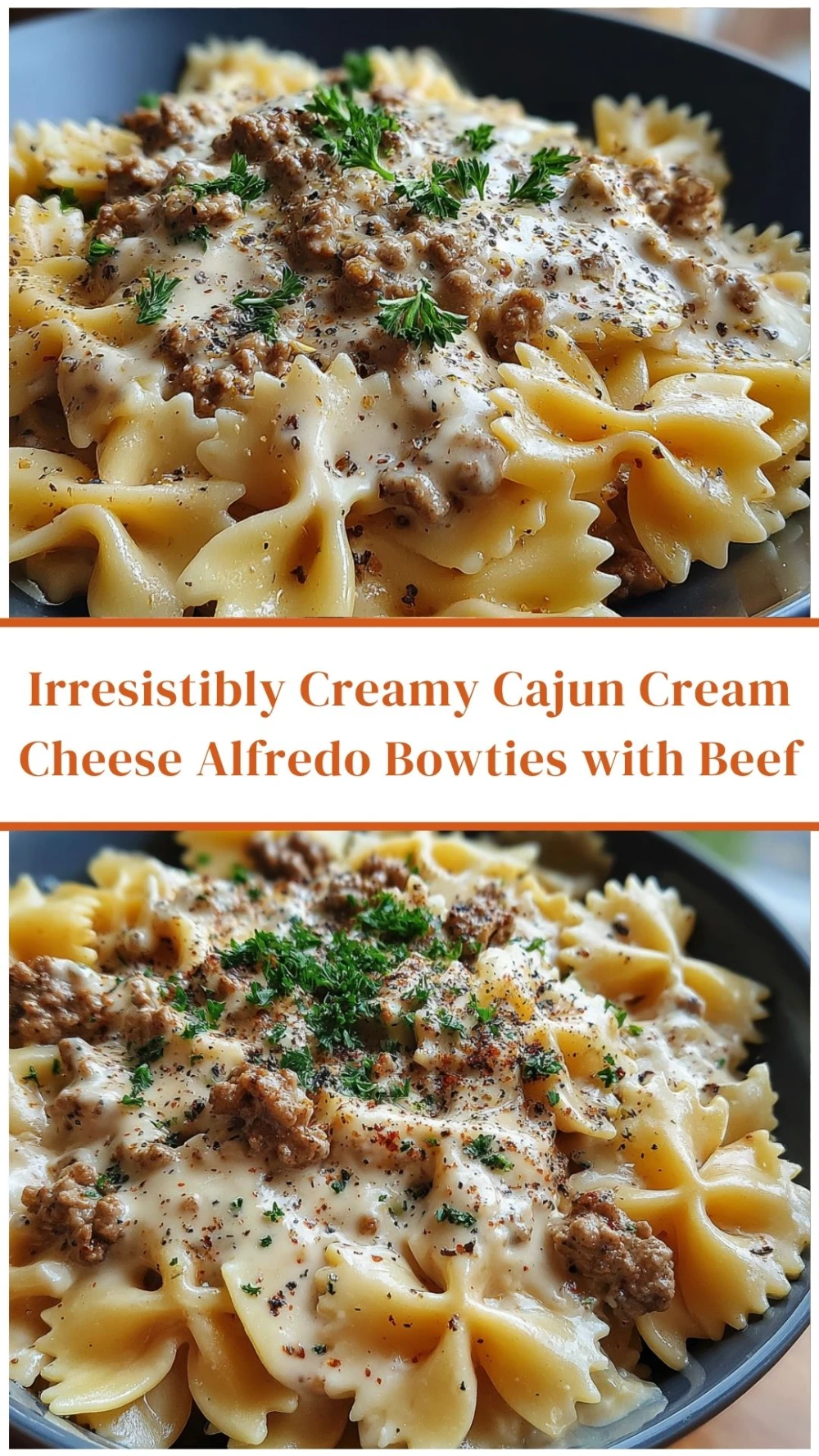 Irresistibly Creamy Cajun Cream Cheese Alfredo Bowties with Beef