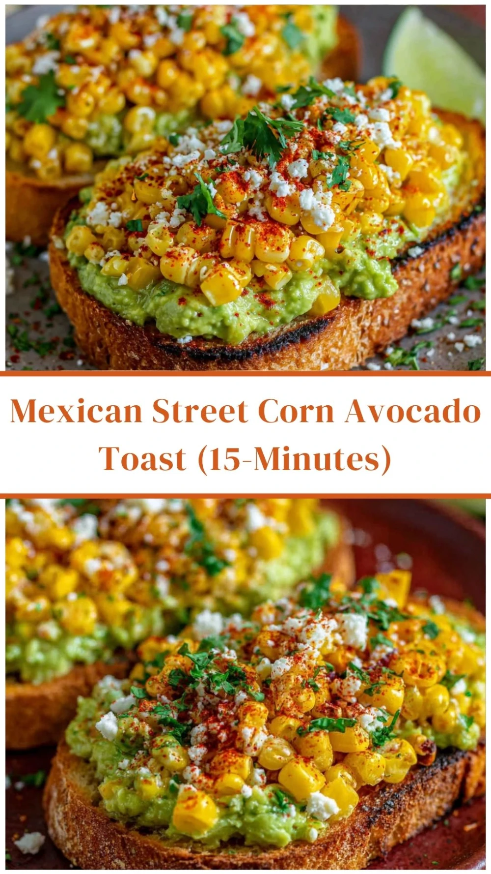 Mexican Street Corn Avocado Toast