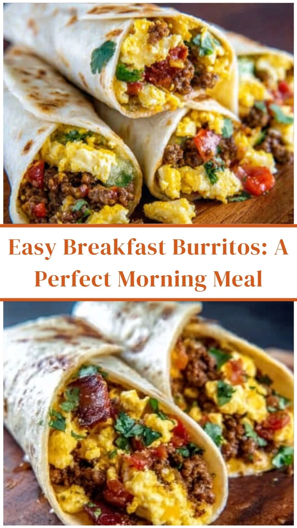 Easy Breakfast Burritos: A Perfect Morning Meal